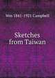Sketches from Taiwan, Wm 1841-1921 Campbell 