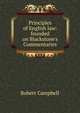 Principles of English law: founded on Blackstone's Commentaries, Robert Campbell 