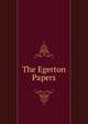 The Egerton Papers, 