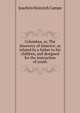 Columbus, or, The discovery of America: as related by a father to his children, and designed for the instruction of youth, Joachim Heinrich Campe 