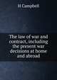 The law of war and contract, including the present war decisions at home and abroad, H Campbell 