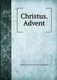 Christus. Advent, Harriet S.] [from old catalo [Campfield 