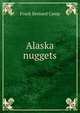 Alaska nuggets, Frank Bernard Camp 