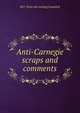 Anti-Carnegie scraps and comments, M F. [from old catalog] Campbell 