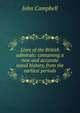 Lives of the British admirals: containing a new and accurate naval history, from the earliest periods., Campbell, John 