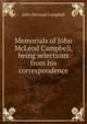 Memorials of John McLeod Campbell, being selections from his correspondence, John McLeod Campbell 
