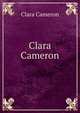 Clara Cameron, Clara Cameron 