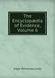 The Encyclop?dia of Evidence, Volume 6, Edgar Whittlesey Camp 