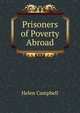 Prisoners of Poverty Abroad, Helen Campbell 