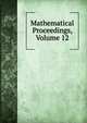 Mathematical Proceedings, Volume 12, 