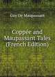 Coppee and Maupassant Tales (French Edition), Ги де Мопассан 