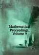 Mathematical Proceedings, Volume 9, 