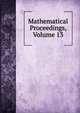 Mathematical Proceedings, Volume 13, 