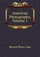 American Photography, Volume 1, Boston Photo-clan 