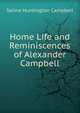 Home Life and Reminiscences of Alexander Campbell, Selina Huntington Campbell 