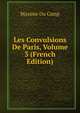 Les Convulsions De Paris, Volume 3 (French Edition), Maxime Du Camp 