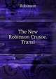 The New Robinson Crusoe. Transl, Robinson 
