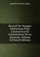 Recueil De Voyages Int?ressans Pour L'instruction Et L'amusement De La Jeunesse, Volume 4 (French Edition), Joachim Heinrich Campe 