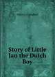 Story of Little Jan the Dutch Boy, Helen L. Campbell 