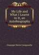 My Life and What I Learnt in It, an Autobiography, Giuseppe Maria Campanella 