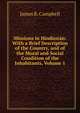 Missions in Hindustan: With a Brief Description of the Country, and of the Moral and Social Condition of the Inhabitants, Volume 1, James R. Campbell 