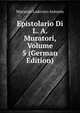 Epistolario Di L. A. Muratori, Volume 5 (German Edition), Muratori Lodovico Antonio 