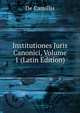 Institutiones Juris Canonici, Volume 1 (Latin Edition), De Camillis 