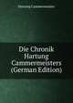 Die Chronik Hartung Cammermeisters (German Edition), Hartung Cammermeister 