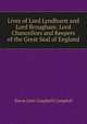 Lives of Lord Lyndhurst and Lord Brougham: Lord Chancellors and Keepers of the Great Seal of England, Campbell, John Campbell, Baron, 1779-1861 
