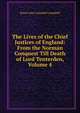 The Lives of the Chief Justices of England: From the Norman Conquest Till Death of Lord Tenterden, Volume 4, Campbell, John Campbell, Baron, 1779-1861 