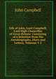 Life of John, Lord Campbell, Lord High Chancellor of Great Britain: Consisting of a Selection from His Autobiography, Diary and Letters, Volumes 1-2, Campbell, John 