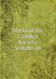 Works of the Camden Society, Volume 44, 