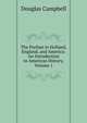 The Puritan in Holland, England, and America: An Introduction to American History, Volume 1, Douglas Campbell 