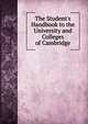 The Student's Handbook to the University and Colleges of Cambridge, 