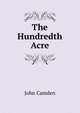 The Hundredth Acre, John Camden 