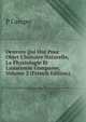 Oeuvres Qui Ont Pour Objet L'histoire Naturelle, La Physiologie Et L'anatomie Comparee, Volume 2 (French Edition), P Camper 
