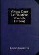 Voyage Dans Le Finistere (French Edition), Emile Souvestre 