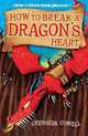 Hiccup: How to Break Dragon's Heart Ned, Cowell, Cressida 