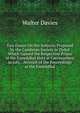 Two Essays On the Subjects Proposed by the Cambrian Society in Dyfed Which Gained the Respective Prizes at the Eisteddfod Held at Caermarthen in July, . Account of the Proceedings at the Eisteddfod, Walter Davies 