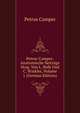 Petrus Camper: Anatomische Beitrage Hrsg. Von L. Bolk Und C. Winkler, Volume 1 (German Edition), Petrus Camper 