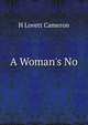 A Woman's No, H Lovett Cameron 