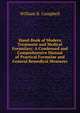 Hand-Book of Modern Treatment and Medical Formulary: A Condensed and Comprehensive Manual of Practical Formulae and General Remedical Measures, William B. Campbell 
