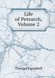 Life of Petrarch, Volume 2, Campbell Thomas 