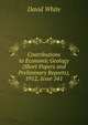 Contributions to Economic Geology (Short Papers and Preliminary Reports), 1912, Issue 541, David White 