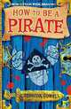 How to Be a Pirate (How to Train Your Dragon Series #2), Cowell, Cressida 