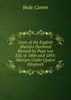 Lives of the English Martyrs Declared Blessed by Pope Leo Xiii, in 1886 and 1895: Martyrs Under Queen Elizabeth, Bede Camm 