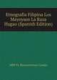 Etnografia Filipina Los Mayoyaos La Raza Ifugao (Spanish Edition), MRP Fr. Bnenaventura Campa 
