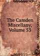 The Camden Miscellany, Volume 53, 