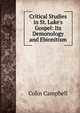 Critical Studies in St. Luke's Gospel: Its Demonology and Ebionitism, Colin Campbell 