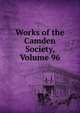 Works of the Camden Society, Volume 96, 